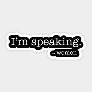 I'm Speaking Sticker